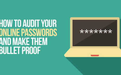 How to Audit Your Online Passwords and Make Them Bulletproof